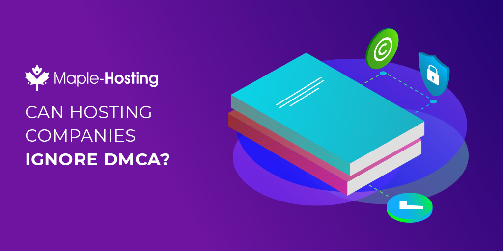 Can Hosting Companies Ignore DMCA?