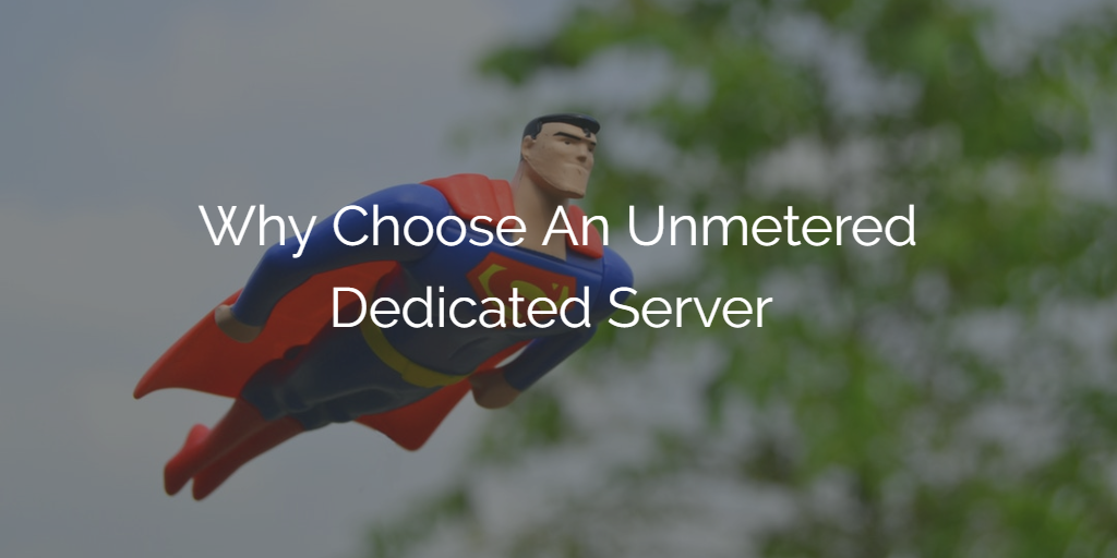 Why Choose Unmetered Dedicated Server Hosting