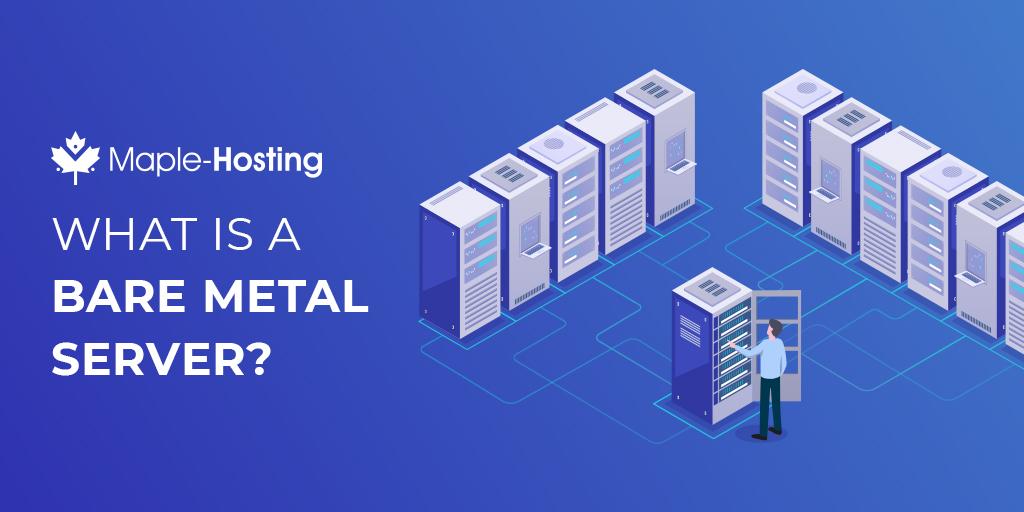 What is a bare metal server and why get one?