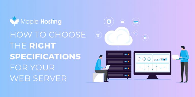 How to choose the right specifications for web servers?