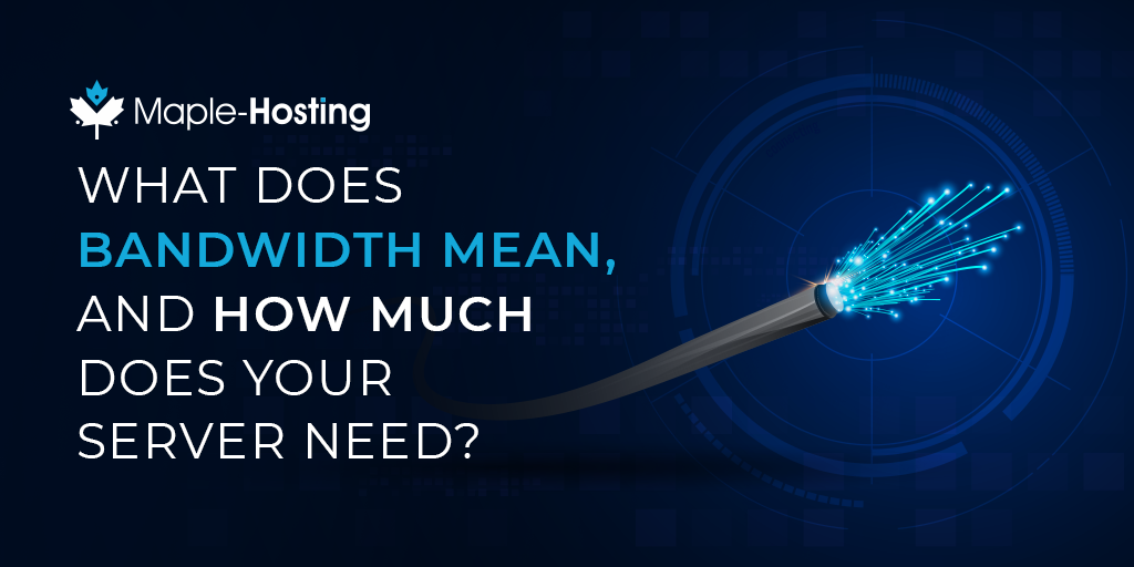 What is bandwidth and how much bandwidth do you need to have?