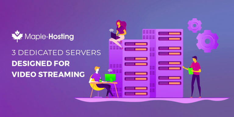 3 Dedicated Servers Designed For Video Streaming